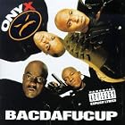 Bacdafucup by Onyx