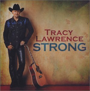 TRACY LAWRENCE - When Daddy Was A Strong Man Lyrics - Zortam Music