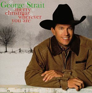 George Strait - Merry Christmas Wherever You Are - Zortam Music