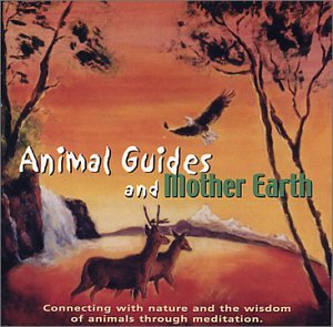 Animal Guides and Mother Earth