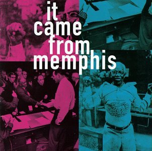 It Came from Memphis
