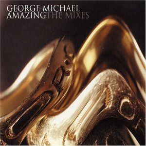 George Michael - Amazing: The Mixes - Zortam Music