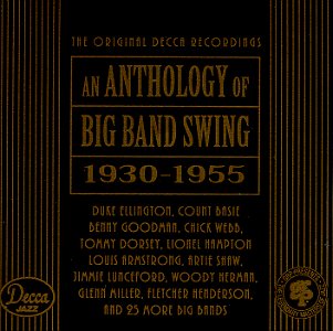 An Anthology of Big Band Swing (1930-1955)