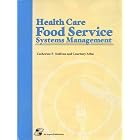 Health Care Foodservice Systems Management by Foodservice Management