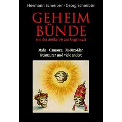 Geheimbünde von der Antike bis zur Gegenwart. Mafia - Camorra - Ku-Kux-Klan - Freimaurer und viele andere (Gebundene Ausgabe)