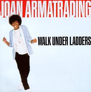 Joan Armatrading - Walk Under Ladders - Zortam Music