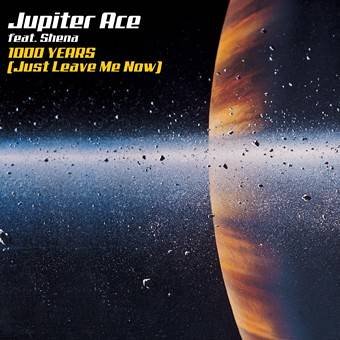 Jupiter Ace - 1000 Years (Just Leave Me Now) - Zortam Music
