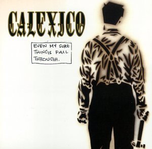 Calexico - Even My Sure Things Fall Through [US-Import] - Zortam Music