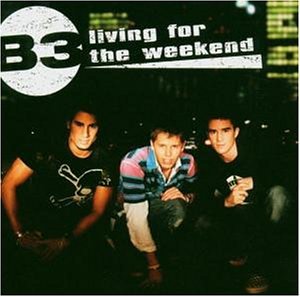 B3 - Living For The Weekend - Zortam Music
