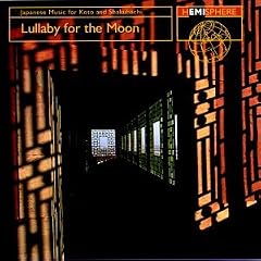 Lullaby For The Moon : Japanese Music For Koto And Shakuhachi