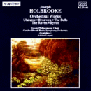 Holbrooke: Orchestral Works