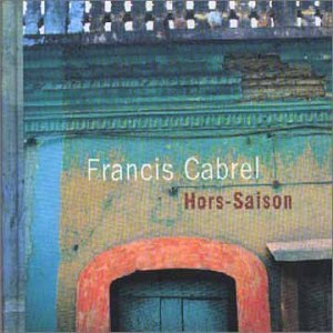 Francis Cabrel - Hors Saison - Zortam Music