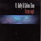 I'm Your Angel by  R. Kelly Celine Dion 