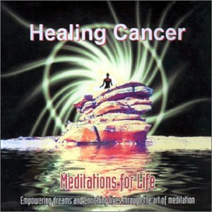 HEALING CANCER GUIDED MEDITATION AND VISUAL IMAGERY CD