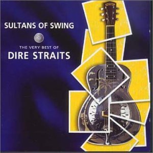 Sultans of Swing: The Very Best of Dire Straits