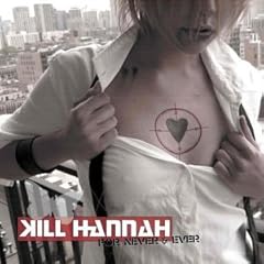 Kill Hannah - For Never & Ever