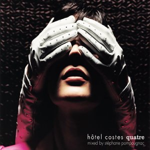 Stephane Pompougnac - Hotel Costes, Vol. 4: Quatre - Zortam Music