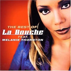 La Bouche - The Best Of La Bouche Feat. Melanie Thornton - Zortam Music