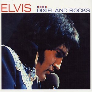 Elvis Presley - DIXIELAND ROCKS - Zortam Music