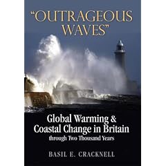 Outrageous Waves: Global Warming and Coastal Change in Britain Through Two Thousand Years (Hardcover) 
by Basil E. Cracknell (Author) 