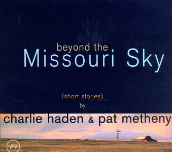 Charlie Haden / Pat Metheny - Beyond The Missouri Sky (Short Stories) - Zortam Music