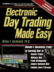 Electronic Day Trading Made Easy: Become a Successful Trader