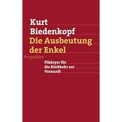 Die Ausbeutung der Enkel. Plädoyer für die Rückkehr zur Vernunft (Gebundene Ausgabe)