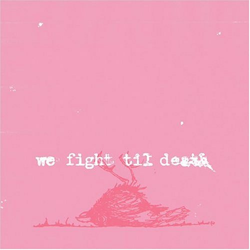We Fight Til Death