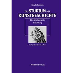 Das Studium der Kunstgeschichte. Eine praxisorientierte Einführung (Taschenbuch)