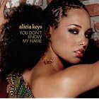 You Don't Know My Name by Alicia Keys