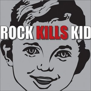 Rock Kills Kid - Rock Kills Kid - Zortam Music