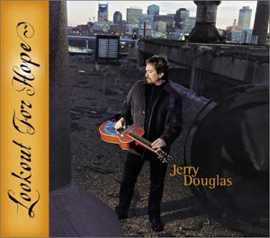 Jerry Douglas - Lookout for Hope - Zortam Music