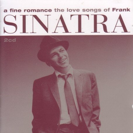 A Fine Romance - The Love Songs of Frank Sinatra by Frank Sinatra album cover