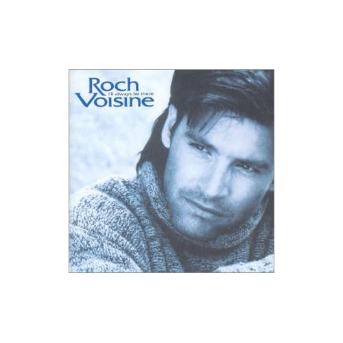 Roch Voisine - I`ll Always Be There (1993)