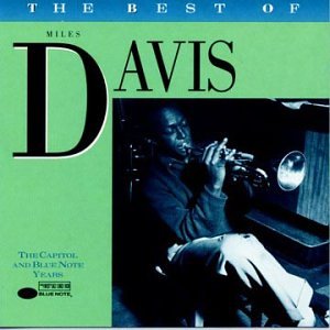 Miles Davis - The Best Of The Capitol/Blue Note Years - Zortam Music