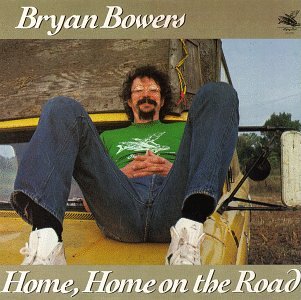 BRYAN BOWERS - Home, Home On The Road - Zortam Music