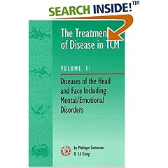 The Treatment of Disease in TCM: Diseases of the Head & Face Including Mental Emotional Disorder (vol. 1)