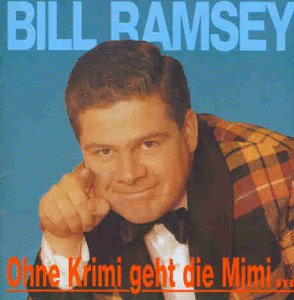 Bill Ramsey - Ohne Krimi geht die Mimi nie ins Bett Lyrics - Zortam Music