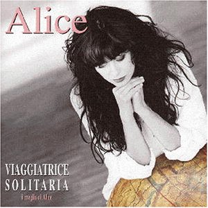 ALICE - Viaggiatrice Solitaria - Zortam Music