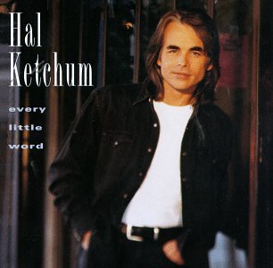 Every Little Word by Hal Ketchum album cover