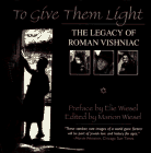 TO GIVE THEM LIGHT: The Legacy of Roman Vishniac