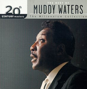 Muddy Waters - 20th Century Masters: The Best Of Muddy Waters (Millennium Collection) - Zortam Music