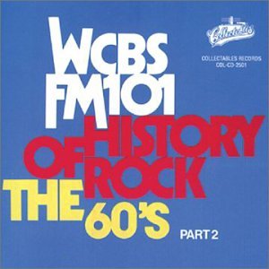 History of Rock: The 60's, Pt. 2 - WCBS FM-101