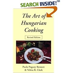 Art of Hungarian Cooking (Hippocrene International Cookbook Classics) by  Paula P. Bennett and Velma R. Clark
