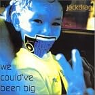 We Could've Been Big by Jack Drag