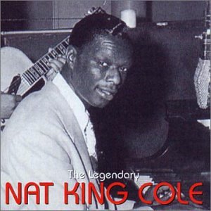 Nat King Cole - The Legendary Nat King Cole - Zortam Music