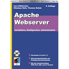 Apache Webserver. Installation, Konfiguration, Administration. (Gebundene Ausgabe)