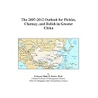 The 2007-2012 Outlook for Pickles, Chutney, and Relish in Greater China by  Philip M. Parker