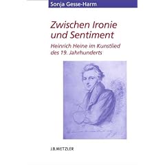 Zwischen Ironie und Sentiment. Heinrich Heine im Kunstlied des 19. Jahrhunderts (Heine-Studien) (Broschiert)