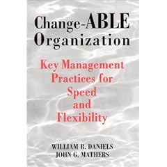 Change-ABLE Organization : Key Management Practices for Speed & Flexibility